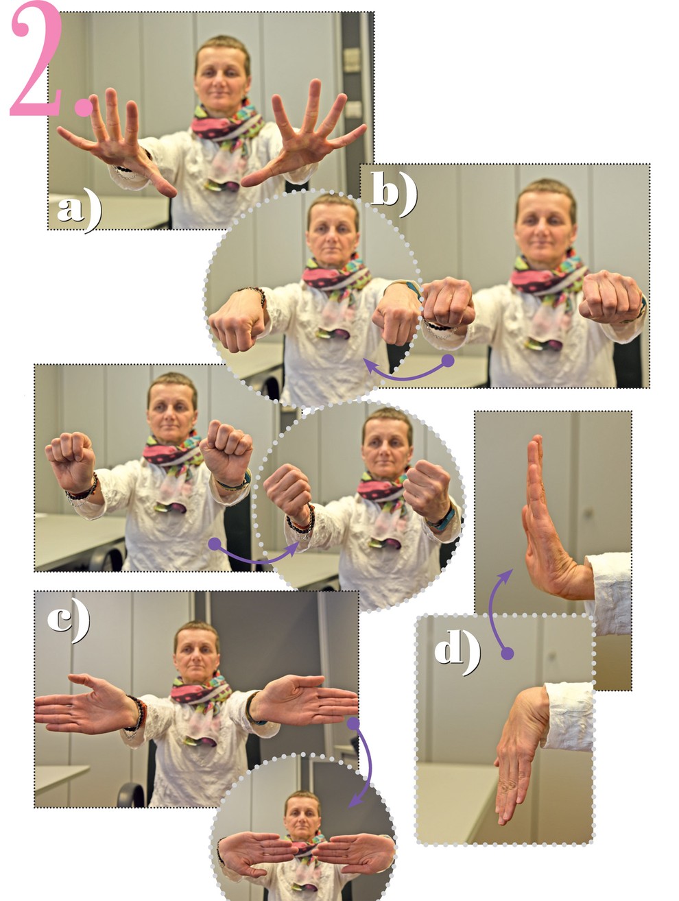 2. RAZGIBAVANJE DLANI IN PRSTOV Povečuje gibljivost in prekrvavitev zapestij in rok. Krepi mišice rok, ramen in delno hrbta. a) …
