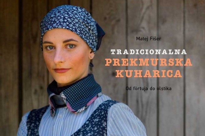 Od förtuja do olstika - TRADICIONALNA PREKMURSKA KUHARICA