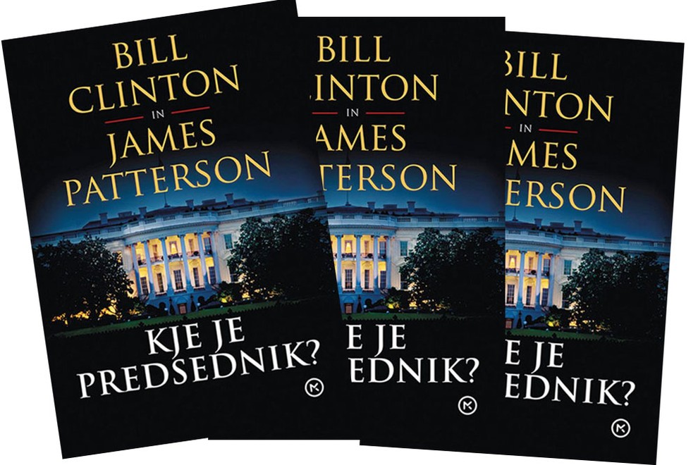 KJE JE PREDSEDNIK? James Patterson , Bill Clinton Triler, ki ga lahko napiše le predsednik Združenim državam Amerike grozi teroristični …