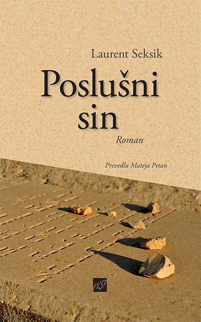 Poslušni sin, Laurent Seksik Od otroštva do sedanjosti Laurent Seksik v tem avtobiografskem romanu raziskuje zgodbo in neponovljivo dinamiko odnosa …