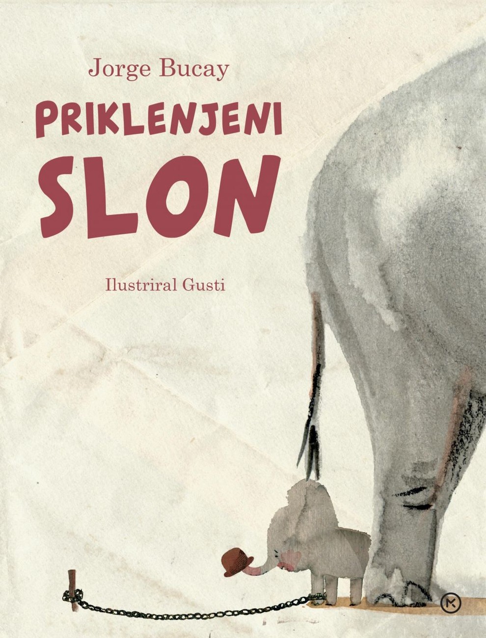 Prikljeneni slon, Jorge Bucay Zakaj se velikanski slon ne osvobodi količka, na katerega je priklenjen? Uspešni argentinski pisatelj Jorge Bucay …