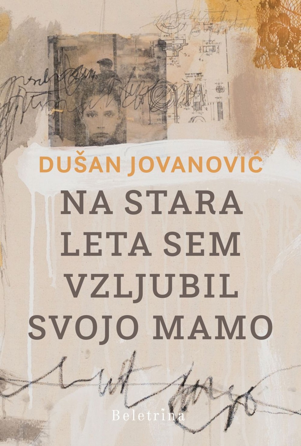 Na stara leta sem vzljubil svojo mamo, Dušan Jovanović Knjiga Dušana Jovanovića z naslovom Na stara leta sem vzljubil svojo …