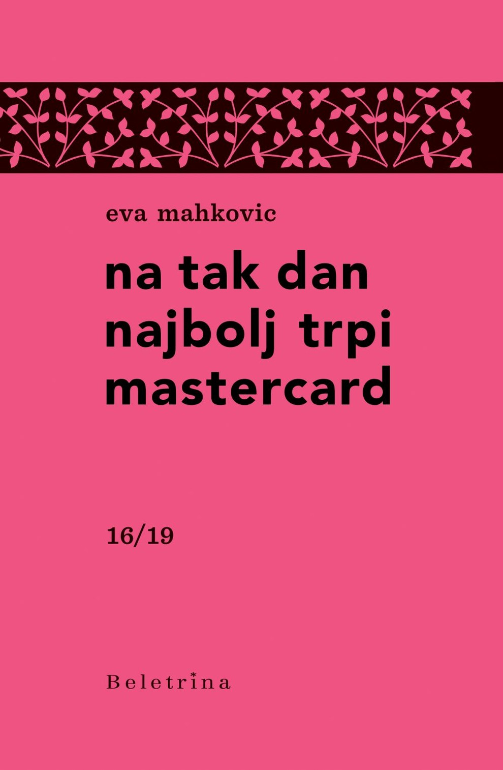 Na tak dan najbolj trdi mastercard, Eva Mahkovic Na tak dan najbolj trpi mastercard so zapisi Eve Mahkovic, ki so …