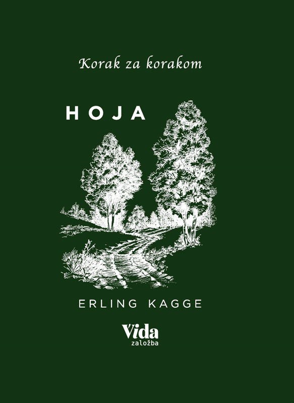 Erling Kagge: Hoja. Korak za korakom Svetovna uspešnica Hoja nam podaja vprašanja o tisti samoumevni stvari, ki nas fascinira - …