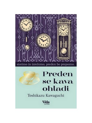 Preden se kava ohladi, Toshikazu Kawaguchi Na vogalu odmaknjene ulice v Tokiu stoji kavarna, ki ljudem vari kavo že stoletje. …