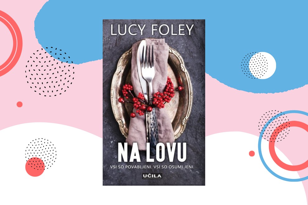 Na lovu, Lucy Foley Skupina tridesetletnikov, starih prijateljev iz študentskih let, najame odročno lovsko kočo v škotskem višavju, da bi …